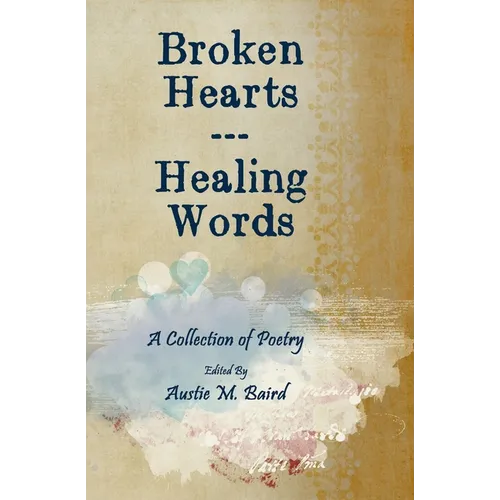 Broken Hearts - Healing Words - Paperback