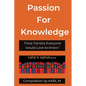 Passion for Knowledge: Trivia Tid-bits everyone would love to know - Paperback