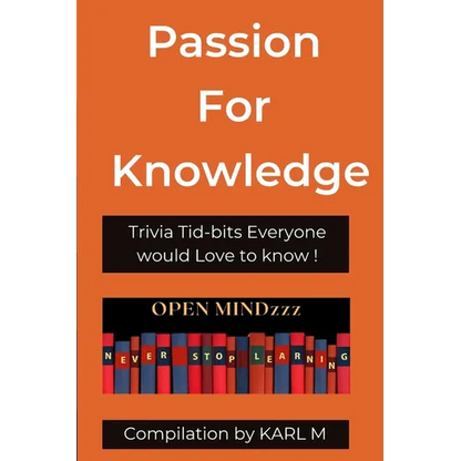 Passion for Knowledge: Trivia Tid-bits everyone would love to know - Paperback