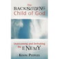 The Backsliding Child of God: Overcoming and Defeating the Enemy - Paperback