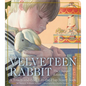 The Velveteen Rabbit Touch and Feel Board Book: The Classic Edition - Board Book