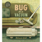 Bug in a Vacuum - Hardcover
