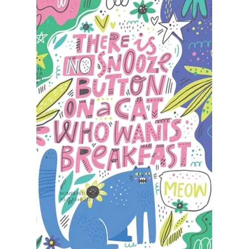 There is No Snooze Button on a Cat Who Wants Breakfast (Bullet Journal): Medium A5 - 5.83X8.27 - Paperback