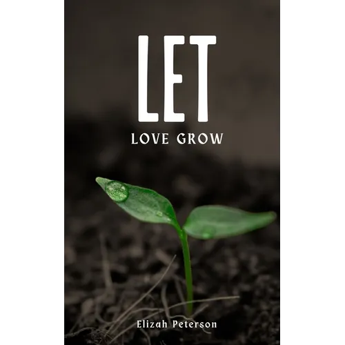 Let Love Grow - Paperback
