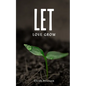 Let Love Grow - Paperback