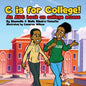 C is for College! An ABC book on College Access - Paperback