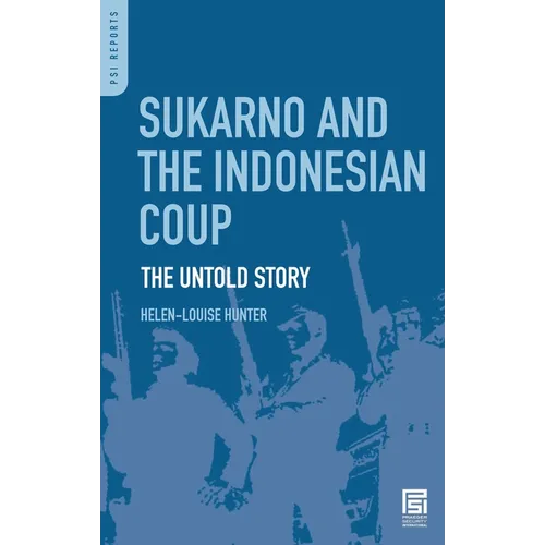 Sukarno and the Indonesian Coup: The Untold Story - Hardcover