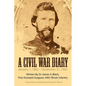 A Civil War Diary: Written by Dr. James A. Black, First Assistant Surgeon, 49th Illinois Infantry - Paperback