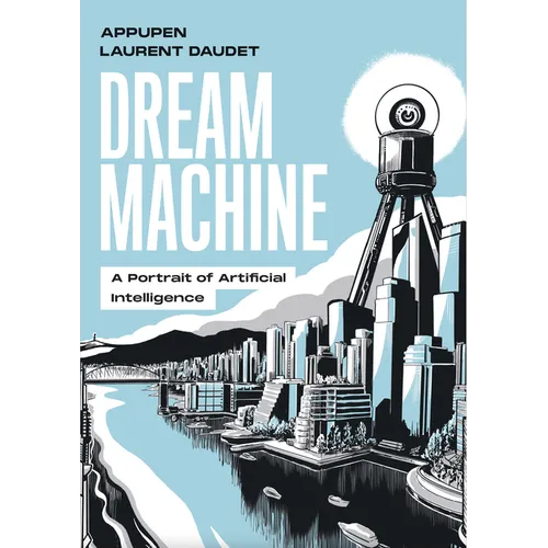 Dream Machine: A Portrait of Artificial Intelligence - Paperback