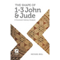 The Shape of 1-3 John & Jude: A Covenant-Literary Analysis - Paperback