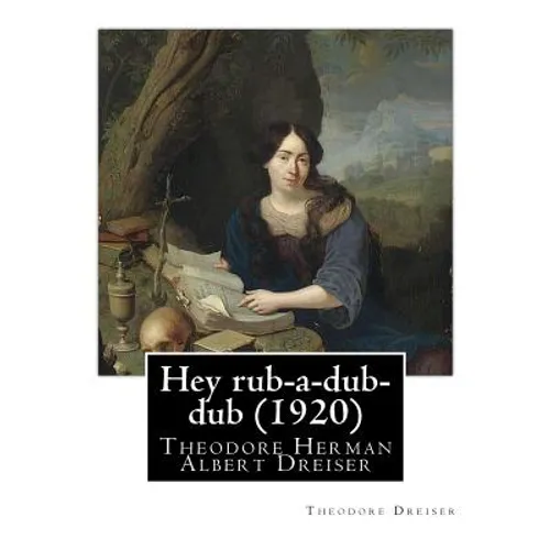 Hey rub-a-dub-dub (1920) by: Theodore Dreiser - Paperback