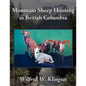 Mountain Sheep Hunting in British Columbia - Paperback