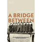 A Bridge Between: Spanish Benedictine Missionary Women in Australia - Paperback