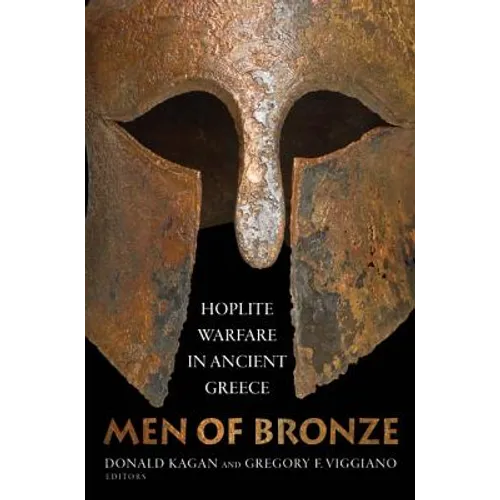Men of Bronze: Hoplite Warfare in Ancient Greece - Paperback