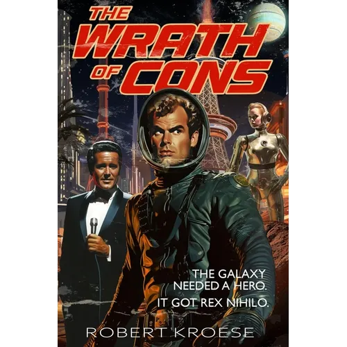 The Wrath of Cons (A Rex Nihilo Adventure) - Paperback