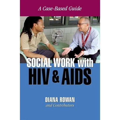 Social Work with HIV and AIDS: A Case-Based Guide - Paperback