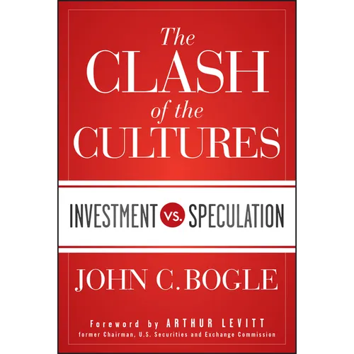 The Clash of the Cultures: Investment vs. Speculation - Hardcover