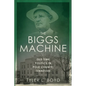 The Biggs Machine: Old Time Politics in Polk County Tennessee - Paperback