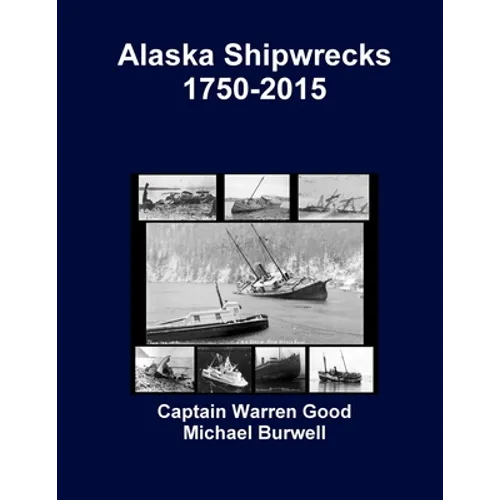 Alaska Shipwrecks 1750-2015 - Paperback