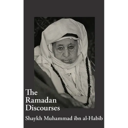 The Ramadan Discourses of Shaykh Muhammad ibn al-Habib - Hardcover