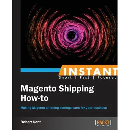 Instant Magento Shipping How-To - Paperback