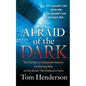 Afraid of the Dark: The True Story of a Reckless Husband, His Stunning Wife, and the Murder That Shattered a Family - Paperback