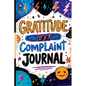 Gratitude and Complaint Journal: Funny Rage Therapy for Teens - Daily Gripes, Rants and Reflections with Prompts for Stress Relief - Paperback