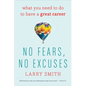 No Fears, No Excuses: What You Need to Do to Have a Great Career - Paperback