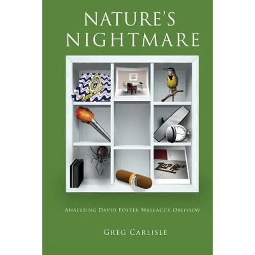 Nature's Nightmare: Analyzing David Foster Wallace's Oblivion - Paperback