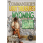 More Commander's Lost Treasures You Can Find In Wyoming: Follow the Clues and Find Your Fortunes! - Paperback