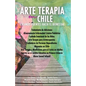 Arte Terapia en Chile: Creando Puentes hacia el Bienestar - Paperback