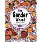 The Gender Wheel: a story about bodies and gender for every body - Hardcover