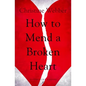 How to Mend a Broken Heart - Paperback