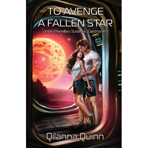 To Avenge a Fallen Star: United Planetary Systems (Gemma #1) - Paperback