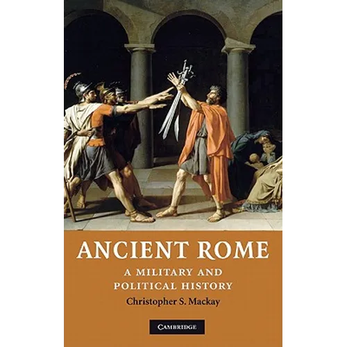 Ancient Rome: A Military and Political History - Hardcover