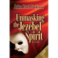 Unmasking the Jezebel Spirit - Paperback