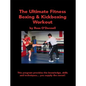 The Ultimate Fitness Boxing & Kickboxing Workout - Paperback