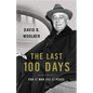 The Last 100 Days: FDR at War and at Peace - Hardcover