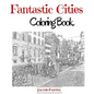 Fantastic Cities Coloring Book: City Coloring Books For Adults - Paperback