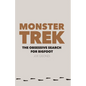 Monster Trek: The Obsessive Search for Bigfoot - Paperback