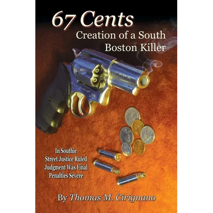 67 Cents: Creation of a South Boston Killer - Paperback