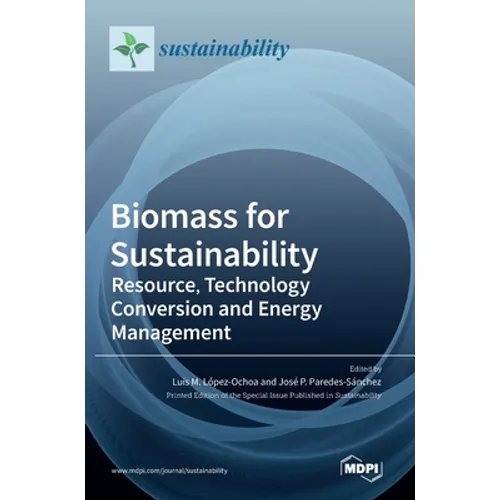 Biomass for Sustainability: Resource, Technology Conversion and Energy Management - Hardcover