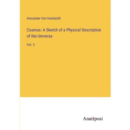 Cosmos: A Sketch of a Physical Description of the Universe: Vol. 3 - Paperback