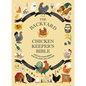 The Backyard Chicken Keeper's Bible: Discover Chicken Breeds, Behavior, Coops, Eggs, and More - Hardcover