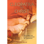 Cleopatra to Christ: Jesus: the great-grandson of Cleopatra. - Paperback