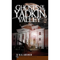 Ghosts of the Yadkin Valley - Hardcover
