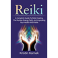 Reiki: A complete guide to Reiki healing, the human energy field, and improving your health with Reiki - Hardcover