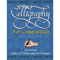 Calligraphy for Creative Kids (and adults too!) - Paperback