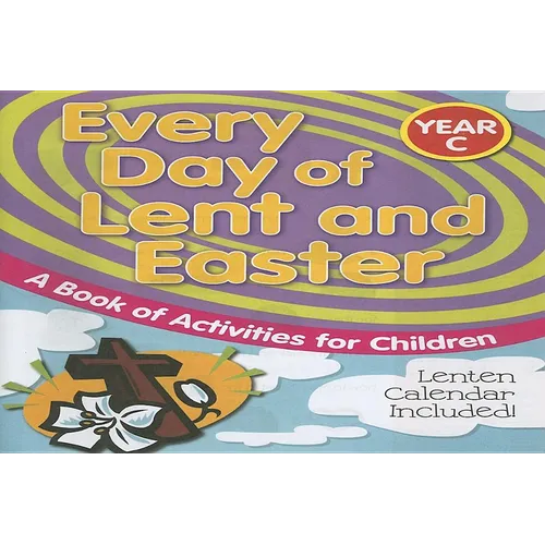 Every Day of Lent and Easter, Year C: A Book of Activities for Children - Paperback