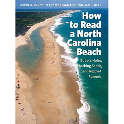 How to Read a North Carolina Beach: Bubble Holes, Barking Sands, and Rippled Runnels - Paperback